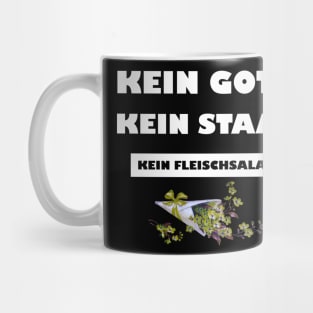 Kein Gott. Kein Staat. Kein Fleischsalat. Mug